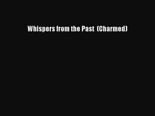 Read Whispers from the Past  (Charmed) Ebook Free