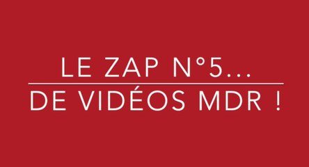 Le Zap de la semaine de Vidéos MDR : La compile n°5