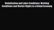 PDF Globalization and Labor Conditions: Working Conditions and Worker Rights in a Global Economy