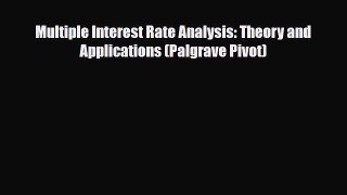 [PDF] Multiple Interest Rate Analysis: Theory and Applications (Palgrave Pivot) Download Full