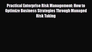 [PDF] Practical Enterprise Risk Management: How to Optimize Business Strategies Through Managed