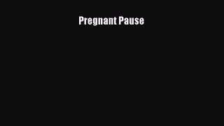 Read Pregnant Pause Ebook Free