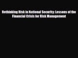 [PDF] Rethinking Risk in National Security: Lessons of the Financial Crisis for Risk Management