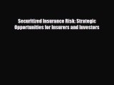[PDF] Securitized Insurance Risk: Strategic Opportunities for Insurers and Investors Download