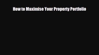 [PDF] How to Maximise Your Property Portfolio Download Full Ebook