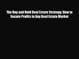 [PDF] The Buy and Hold Real Estate Strategy: How to Secure Profits in Any Real Estate Market