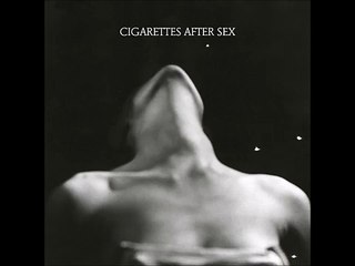 Cigarettes After Sex Nothings Gonna Hurt You Baby