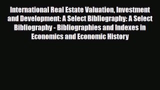 [PDF] International Real Estate Valuation Investment and Development: A Select Bibliography: