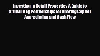 [PDF] Investing in Retail Properties A Guide to Structuring Partnerships for Sharing Capital