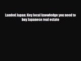 [PDF] Landed Japan: Key local knowledge you need to buy Japanese real estate Read Full Ebook