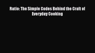 Download Ratio: The Simple Codes Behind the Craft of Everyday Cooking Free Books