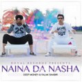 Naina Da Nasha - Deep Money Feat. Falak Shabir Full HD Video Song