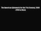 Read The American Ephemeris for the 21st Century 2000-2050 at Noon PDF Free