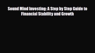 [PDF] Sound Mind Investing: A Step by Step Guide to Financial Stability and Growth Read Online