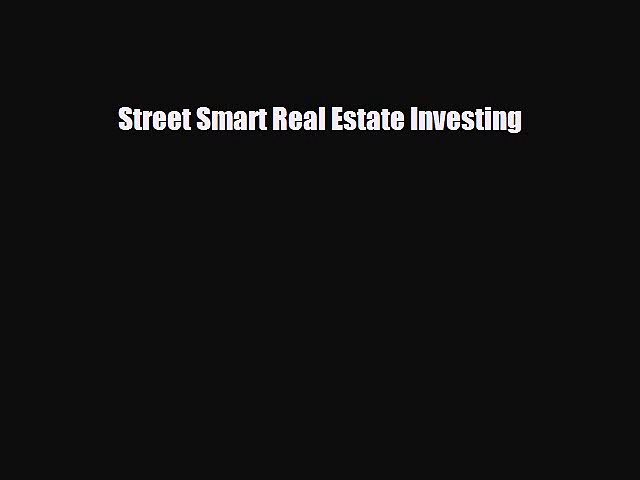 [PDF] Street Smart Real Estate Investing Download Online