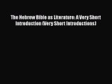 Download The Hebrew Bible as Literature: A Very Short Introduction (Very Short Introductions)