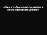 [Download PDF] A Sense of the Supernatural - Interpretation of Dreams and Paranormal Experiences