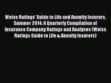 Read Weiss Ratings' Guide to Life and Annuity Insurers Summer 2014: A Quarterly Compilation