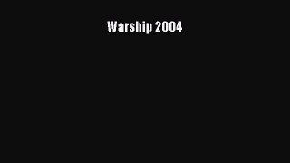Read Warship 2004 Ebook Free