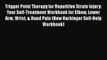 Read Trigger Point Therapy for Repetitive Strain Injury: Your Self-Treatment Workbook for Elbow