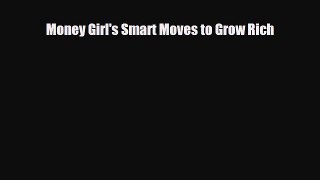 [PDF] Money Girl's Smart Moves to Grow Rich Download Full Ebook