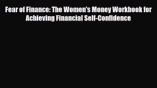 [PDF] Fear of Finance: The Women's Money Workbook for Achieving Financial Self-Confidence Download