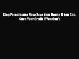 [PDF] Stop Foreclosure Now: Save Your House If You Can Save Your Credit If You Can't Download