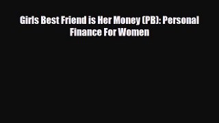 [PDF] Girls Best Friend is Her Money (PB): Personal Finance For Women Read Online