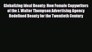 [PDF] Globalizing Ideal Beauty: How Female Copywriters of the J. Walter Thompson Advertising