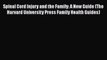 Read Spinal Cord Injury and the Family: A New Guide (The Harvard University Press Family Health