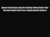 Read Spinal Cord Injury and the Family: A New Guide (The Harvard University Press Family Health