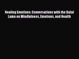 [Download PDF] Healing Emotions: Conversations with the Dalai Lama on Mindfulness Emotions