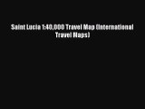 Download Saint Lucia 1:40000 Travel Map (International Travel Maps) Ebook Free