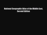 Read National Geographic Atlas of the Middle East Second Edition Ebook Free