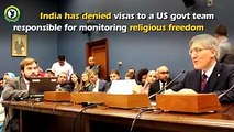 India Denies Visa to Religious Freedom Monitoring Group