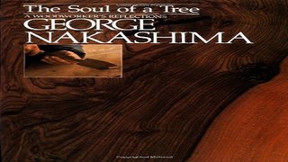 Download The Soul of a Tree  A Woodworkers Reflections