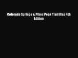 Read Colorado Springs & Pikes Peak Trail Map 4th Edition Ebook Free