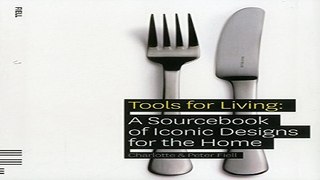 Read Tools for Living  A Sourcebook of Iconic Designs for the Home Ebook pdf download