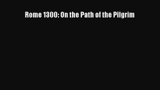 Read Rome 1300: On the Path of the Pilgrim Ebook Free