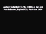 PDF London Pub Guide 2016: The 1000 Best Bars and Pubs in London England (City Pub Guide 2016)