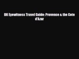 Download DK Eyewitness Travel Guide: Provence & The Cote d'Azur PDF Book Free