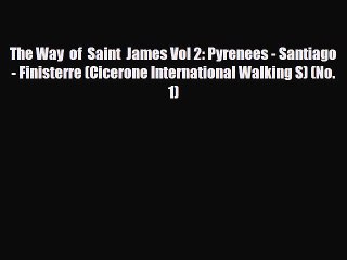 PDF The Way  of  Saint  James Vol 2: Pyrenees - Santiago - Finisterre (Cicerone International