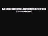 PDF Cycle Touring in France: Eight selected cycle tours (Cicerone Guides) Read Online