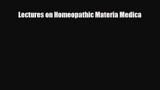 [Download] Lectures on Homeopathic Materia Medica [PDF] Online