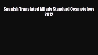 [Download] Spanish Translated Milady Standard Cosmetology 2012 [Download] Online