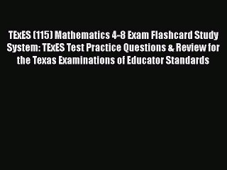 [PDF] TExES (115) Mathematics 4-8 Exam Flashcard Study System: TExES Test Practice Questions