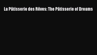 Download La Pâtisserie des Rêves: The Pâtisserie of Dreams  Read Online