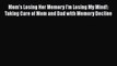 [PDF] Mom's Losing Her Memory I'm Losing My Mind!: Taking Care of Mom and Dad with Memory Decline