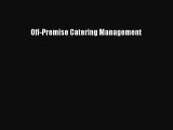 Read Off-Premise Catering Management Ebook Free