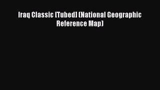 Read Iraq Classic [Tubed] (National Geographic Reference Map) Ebook Free